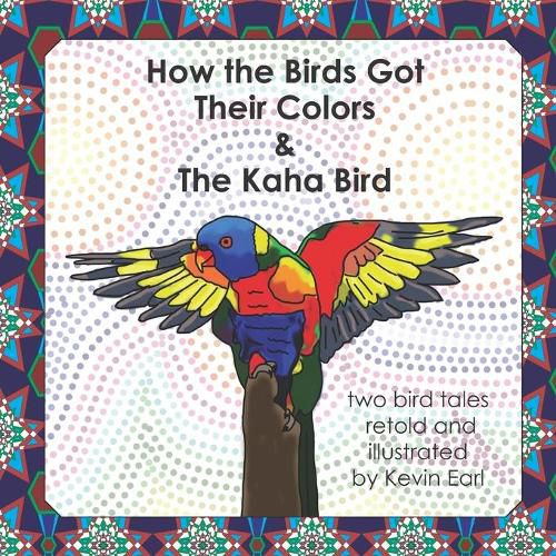 Cover image for How the Birds Got Their Colors & the Kaha Bird: Two Bird Tales