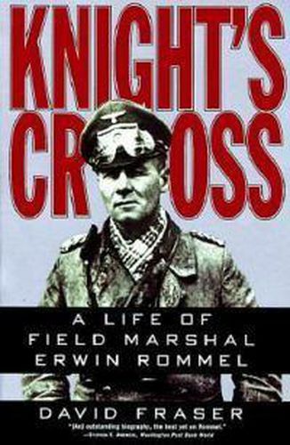 Cover image for Knight's Cross: A Life of Field Marshall Erwin Rommel