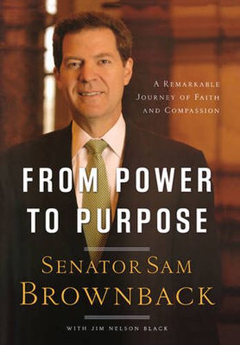 Cover image for From Power to Purpose: A Remarkable Journey of Faith and Compassion