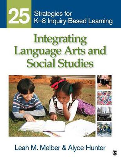 Cover image for Integrating Language Arts and Social Studies: 25 Strategies for K-8 Inquiry-Based Learning