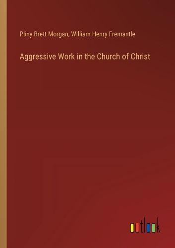 Cover image for Aggressive Work in the Church of Christ
