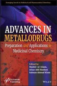 Cover image for Advances in Metallodrugs: Preparation and Applications in Medicinal Chemistry