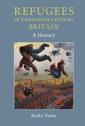 Cover image for Refugees in Twentieth-Century Britain: A History