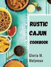 Cover image for Rustic Cajun Cookbook