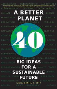 Cover image for A Better Planet: Forty Big Ideas for a Sustainable Future