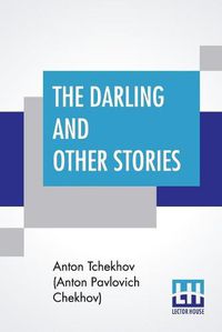 Cover image for The Darling And Other Stories: Translated By Constance Garnett
