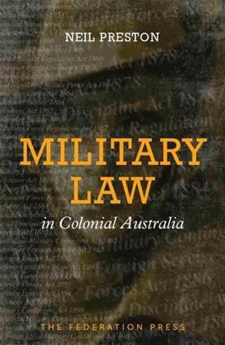 Cover image for Military Law in Colonial Australia