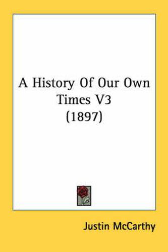 A History of Our Own Times V3 (1897)