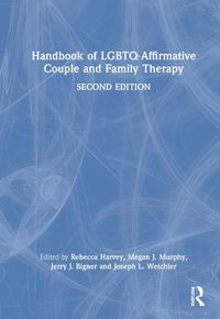 Cover image for Handbook of LGBTQ-Affirmative Couple and Family Therapy