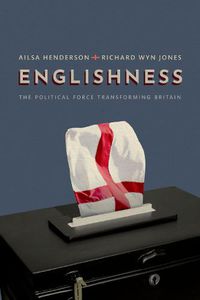 Cover image for Englishness: The Political Force Transforming Britain