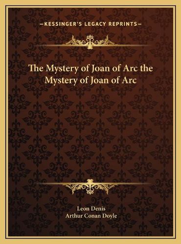 The Mystery of Joan of Arc the Mystery of Joan of Arc