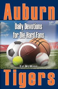 Cover image for Daily Devotions for Die-Hard Fans Auburn Tigers