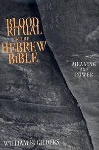 Cover image for Blood Ritual in Hebrew Bible: Meaning and Power