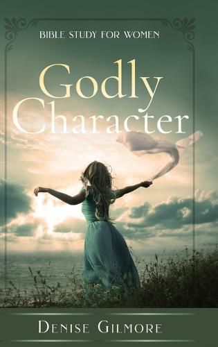 Cover image for Godly Character: Bible Study for Women