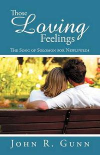 Cover image for Those Loving Feelings: The Song of Solomon for Newlyweds