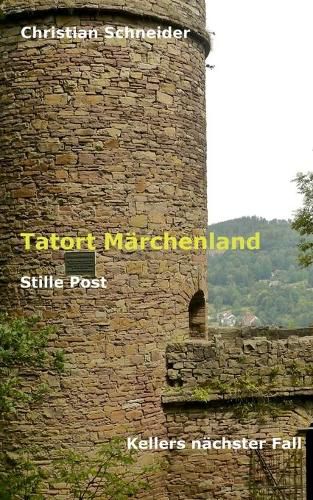 Tatort Marchenland: Stille Post: Kellers nachster Fall