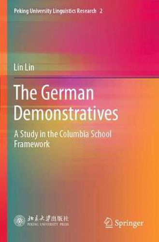 Cover image for The German Demonstratives: A Study in the Columbia School Framework