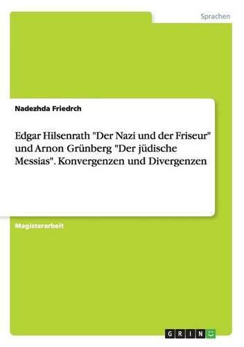 Cover image for Edgar Hilsenrath Der Nazi und der Friseur und Arnon Grunberg Der judische Messias. Konvergenzen und Divergenzen