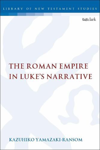 Cover image for The Roman Empire in Luke's Narrative