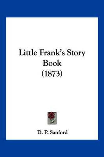 Cover image for Little Frank's Story Book (1873)