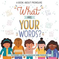 Cover image for What Are Your Words?: A Book About Pronouns