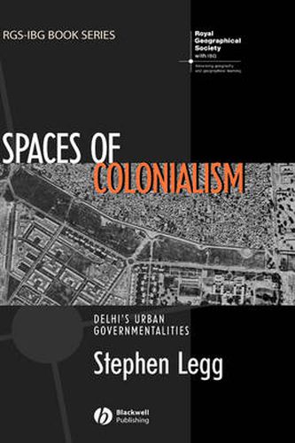 Spaces of Colonialism: Delhi's Urban Governmentalities