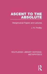 Cover image for Ascent to the Absolute: Metaphysical Papers and Lectures