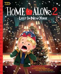 Cover image for Home Alone 2: Lost in New York: The Classic Illustrated Storybook