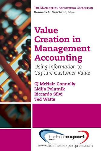 Cover image for Value Creation in Management Accounting: Using Information to Capture Customer Value