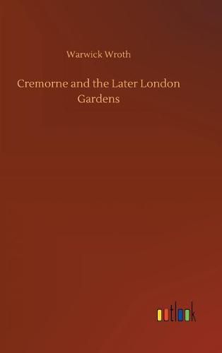 Cremorne and the Later London Gardens