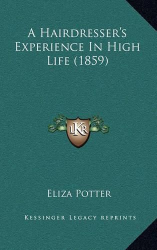 Cover image for A Hairdresser's Experience in High Life (1859)