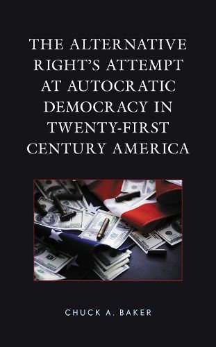 Cover image for The Alternative Right's Attempt at Autocratic Democracy in Twenty-First Century America