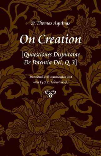 Cover image for On Creation: (Quaestiones Disputatae De Potentia Dei, Q. 3)