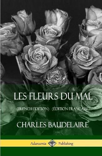 Les Fleurs du Mal (French Edition) (?dition Fran?aise) (Hardcover)