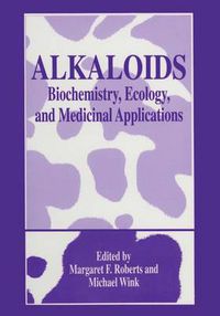 Cover image for Alkaloids: Biochemistry, Ecology, and Medicinal Applications