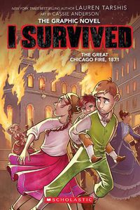 Cover image for I Survived the Great Chicago Fire, 1871 (I Survived Graphic Novel #7)