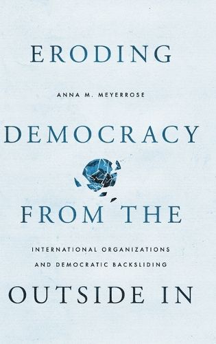 Cover image for Eroding Democracy from the Outside In