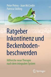 Cover image for Ratgeber Inkontinenz und Beckenbodenbeschwerden: Hilfreiche neue Therapie nach dem integralen System