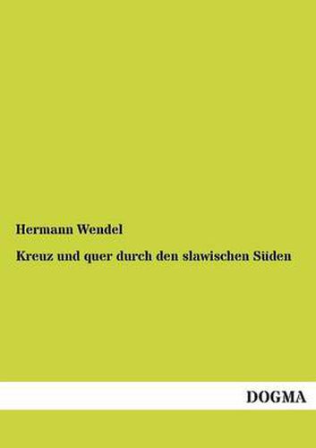 Cover image for Kreuz Und Quer Durch Den Slawischen Suden