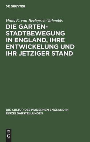 Cover image for Die Gartenstadtbewegung in England, Ihre Entwickelung Und Ihr Jetziger Stand