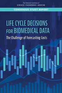 Cover image for Life-Cycle Decisions for Biomedical Data: The Challenge of Forecasting Costs