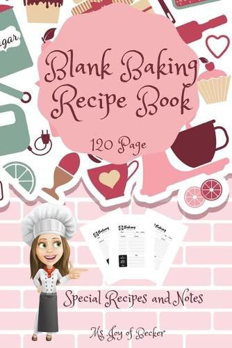 Cover image for Blank Baking Recipe Book: My Special Recipes and Notes to Write In - 120-Recipe Journal and Organizer Collect the Recipes You Love in Your Own Custom Baking Book 6  x 9  Made in USA