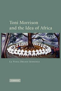 Cover image for Toni Morrison and the Idea of Africa