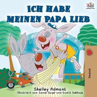 Cover image for Ich habe meinen Papa lieb: I Love My Dad - German Edition