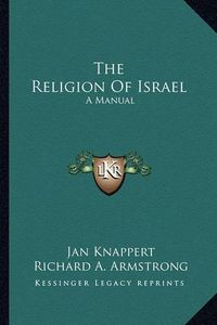 Cover image for The Religion of Israel: A Manual