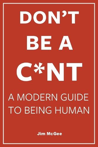 Cover image for Don't Be A C*nt