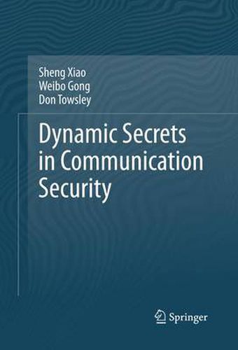 Cover image for Dynamic Secrets in Communication Security