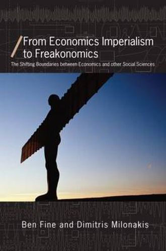 From Economics Imperialism to Freakonomics: The Shifting Boundaries between Economics and other Social Sciences