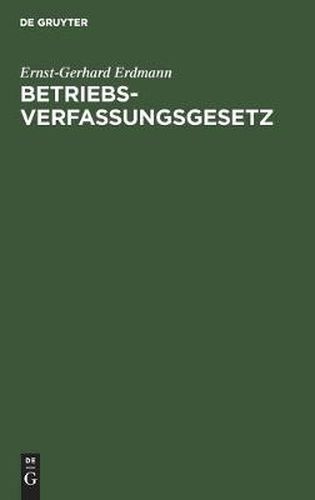 Betriebsverfassungsgesetz: Kommentar Fur Die Praxis