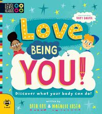 Cover image for Love Being You!: Discover What Your Body Can Do!